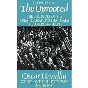 The Uprooted, Paperback - Oscar Handlin imagine