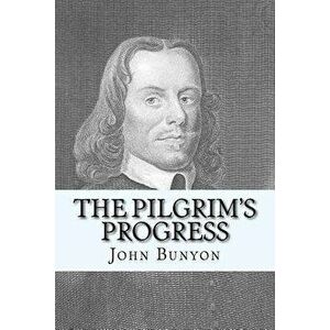 The Pilgrim's Progress, Paperback - John Bunyon imagine