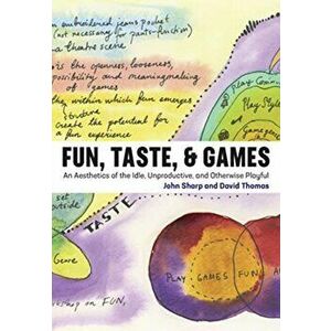 Fun, Taste, & Games. An Aesthetics of the Idle, Unproductive, and Otherwise Playful, Hardback - *** imagine