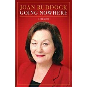 Going Nowhere. A Memoir, Hardback - Joan Ruddock imagine