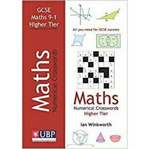 GCSE Mathematics Numerical Crosswords Higher Tier Written for the GCSE 9-1 Course, Paperback - Ian Winkworth imagine