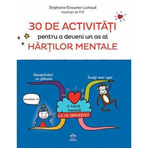30 de activitati pentru a deveni un as al hartilor mentale - Stephanie Eleaume-Lachaud imagine