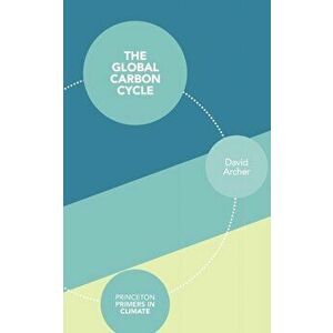 Global Carbon Cycle, Paperback - David Archer imagine