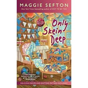 Only Skein Deep, Paperback - Maggie Sefton imagine