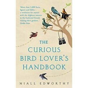Curious Bird Lover's Handbook, Paperback - Niall Edworthy imagine