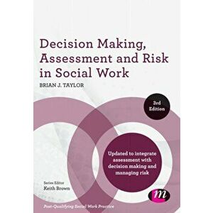 Decision Making, Assessment and Risk in Social Work. 3 Revised edition, Paperback - Brian J. Taylor imagine