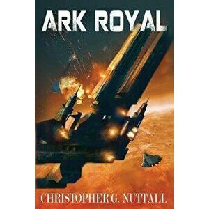 Ark Royal, Paperback - MR Christopher G. Nuttall imagine