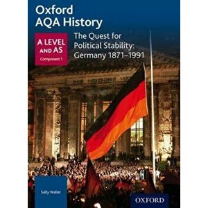 Oxford AQA History for A Level: The Quest for Political Stability: Germany 1871-1991, Paperback - *** imagine