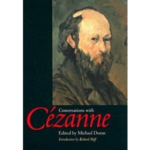 Conversations with Cezanne, Paperback - Michael Doran imagine