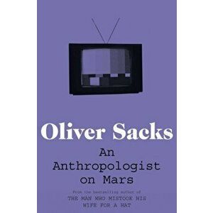 Anthropologist on Mars, Paperback - Oliver Sacks imagine