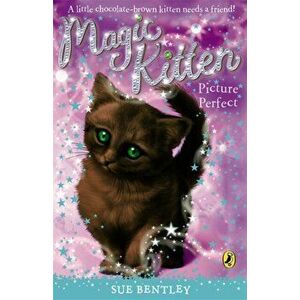 Magic Kitten: Picture Perfect, Paperback - Sue Bentley imagine