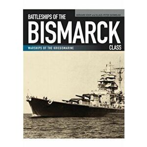 Battleships of the Bismarck Class, Paperback - Klaus-Peter Schmolke imagine