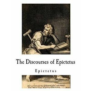 The Discourses of Epictetus: Epictetus, Paperback - George Long imagine