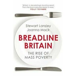 Breadline Britain, Paperback - Stewart Lansley imagine