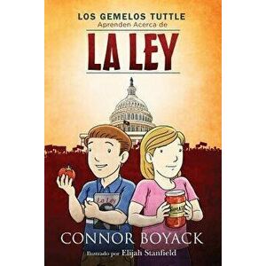 Los Gemelos Tuttle Aprenden Acerca de La Ley, Paperback - Connor Boyack imagine