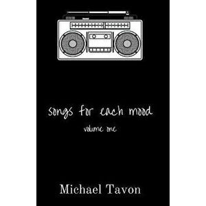 Songs for Each Mood, Paperback - Michael Tavon imagine