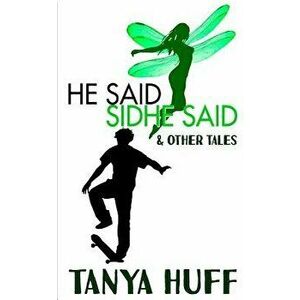 He Said, Sidhe Said, Paperback - Tanya Huff imagine