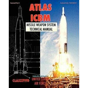 Atlas Icbm Missile Weapon System Technical Manual, Paperback - United States Air Force imagine