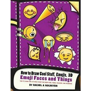 How to Draw Cool Stuff, Emojis, 3D Emoji Faces and Things: How to Draw Cool 3D Emoji Stuff for Older Kids, Teens, Teachers, and Students, Paperback - imagine