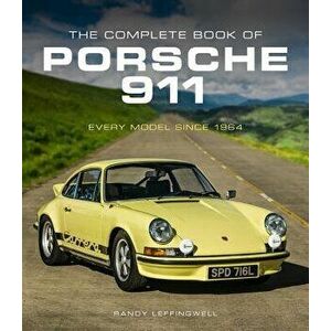 The Complete Book of Porsche 911: Every Model Since 1964, Hardcover - Randy Leffingwell imagine