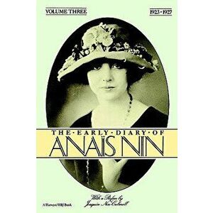 The Early Diary of Anais Nin, Vol. 3 (1923-1927), Paperback - Anais Nin imagine