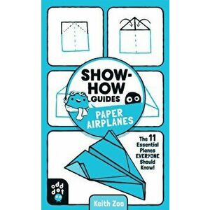 Show-How Guides. Paper Airplanes, Paperback - Odd Dot imagine