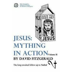 Jesus: Mything in Action, Vol. II, Paperback - David Fitzgerald imagine
