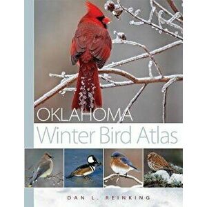Oklahoma Winter Bird Atlas, Hardcover - Dan L. Reinking imagine