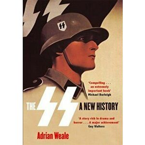 SS: A New History, Paperback - Adrian Weale imagine