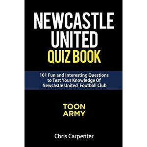 Newcastle United Quiz Book - Chris Carpenter imagine