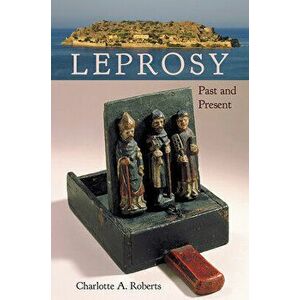 Leprosy: Past and Present, Hardcover - Charlotte A. Roberts imagine