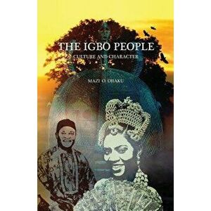The Igbo People: Culture and Character, Paperback - Mazi O. Ojiaku imagine
