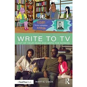 Write to TV. Out of Your Head and onto the Screen, Paperback - Martie Cook imagine