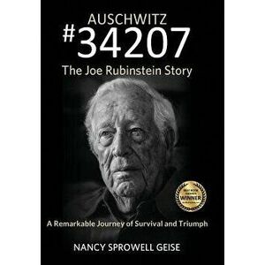 Auschwitz #34207 The Joe Rubinstein Story, Hardcover - Nancy Sprowell Geise imagine