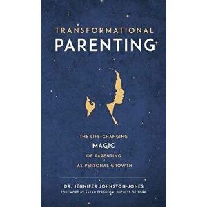 Transformational Parenting, Hardcover - Jennifer Johnston-Jones imagine