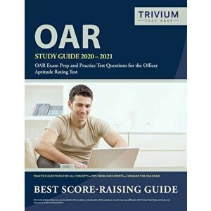 OAR Study Guide 2020-2021: OAR Exam Prep and Practice Test Questions for the Officer Aptitude Rating Test, Paperback - Trivium Military Exam Prep Team imagine