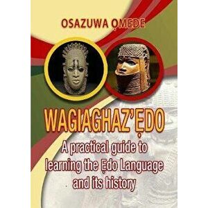 Wagiaghaz'Edo, Paperback - Osazuwa Omede imagine