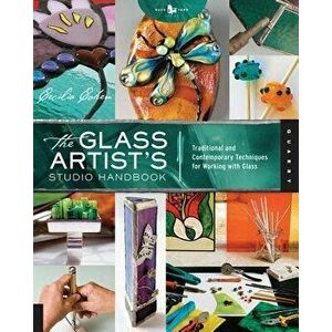 The Glass Artist's Studio Handbook: Traditional and Contemporary Techniques for Working with Glass, Paperback - Cecilia Cohen imagine