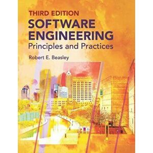 Software Engineering: Principles and Practices (Third Edition), Paperback - Robert E. Beasley Phd imagine