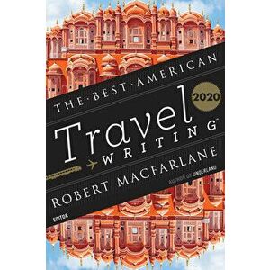The Best American Travel Writing 2020, Paperback - Jason Wilson imagine