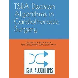 TSRA Decision Algorithms in Cardiothoracic Surgery, Paperback - Panos Vardas MD imagine