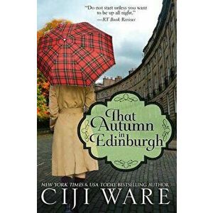 That Autumn in Edinburgh, Paperback - Ciji Ware imagine