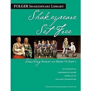 Teaching Hamlet and Henry IV, Part 1: Shakespeare Set Free, Paperback - Peggy O'Brien imagine