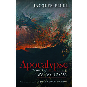 Apocalypse: The Book of Revelation, Paperback - Jacques Ellul imagine