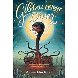 Gil's All Fright Diner, Paperback - A. Lee Martinez imagine