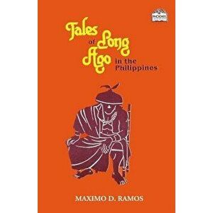 Tales of Long Ago in the Philippines, Paperback - Maximo D. Ramos imagine
