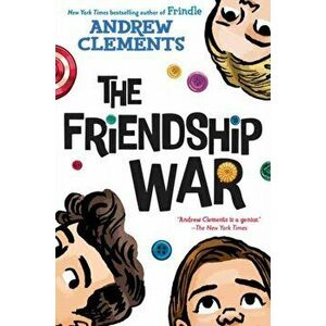 The Friendship War, Paperback - Andrew Clements imagine