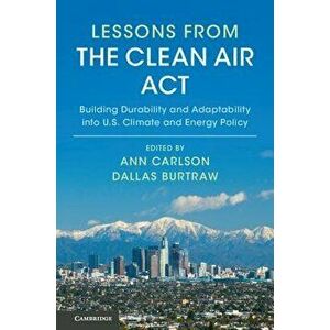 Lessons from the Clean Air Act, Paperback - Ann Carlson imagine
