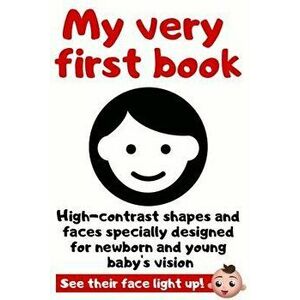 My Very First Book: High Contrast Picture Book Specially Designed for Newborn and Young Baby's Vision, Paperback - Surestart Press imagine