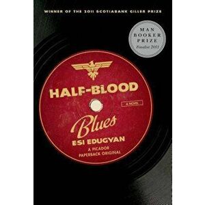 Half-Blood Blues, Paperback - Esi Edugyan imagine